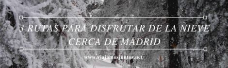 3 rutas de senderismo para disfrutar de la nieve cerca de Madrid