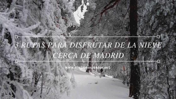 3 rutas de senderismo para disfrutar de la nieve cerca de Madrid