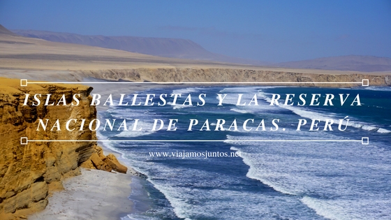 Islas Ballestas y la Reserva Nacional de Paracas. Perú