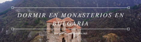 Dormir en monasterios en Bulgaria.
