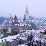 Qué ver en Tallin. Visitar Países Bálticos en invierno.
