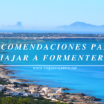Recomendaciones para viajar a Formentera, Islas Baleares.