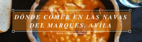 Dónde comer en las Navas del Marqués, Ávila, Castilla y León.