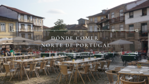 Dónde comer en el Norte de Portugal