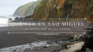 Qué ver en São Miguel, las Azores