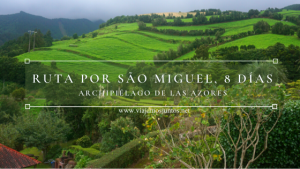 Ruta por São Miguel, las Azores. 8 días