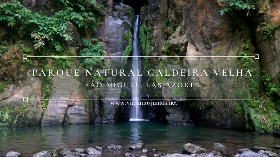 Visita Parque Natural Caldeira Velha, São Miguel, las Azores.