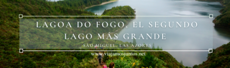 Qué ver en la Lagoa do Fogo y los alrededores, São Miguel, las Azores.