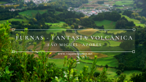 Furnas - fantasía volcánica en un cráter, São Miguel, Azores