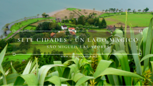 Sete Cidades - un lago mágico, nacido de la leyenda, São Miguel, Azores