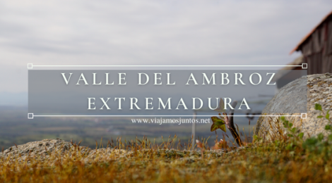 Un día en el Valle del Ambroz. Extremadura
