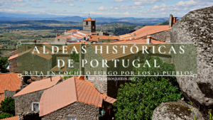 Ruta por las aldeas históricas de Portugal