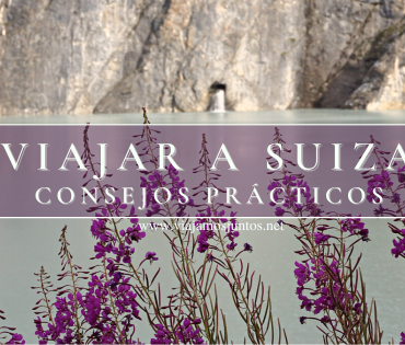 Consejos prácticos para viajar a Suiza.