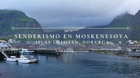 Rutas de senderismo en Moskenesøya, islas Lofoten, Noruega