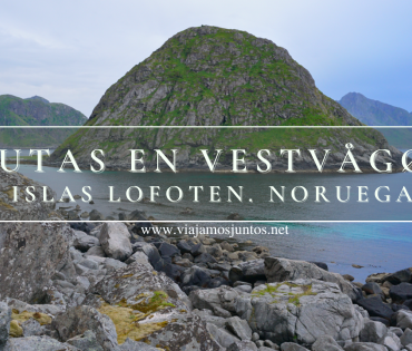Rutas de senderismo en Vestvågøy, islas Lofoten, Noruega.