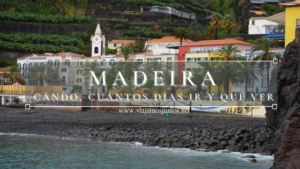 Cuándo viajar a Madeira, cuántos días y qué ver