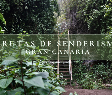 11 Rutas de senderismo en Gran Canaria.