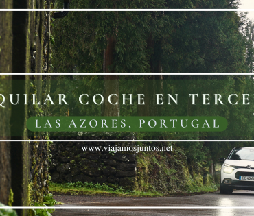 Alquilar coche en Terceira (Azores, Portugal): cuánto cuesta, qué empresa de alquiler de coches elegir, cómo ahorrar y mucho más.