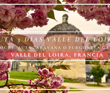 Ruta de 5 días por el Valle del Loira en coche, furgoneta camper o autocaravana, Francia