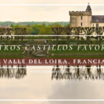 Nuestros castillos favoritos del Valle del Loira, Valle de los Reyes, Francia.