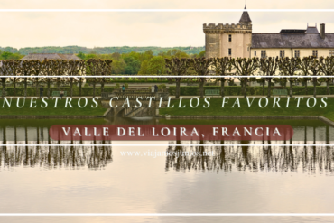 Nuestros castillos favoritos del Valle del Loira, Valle de los Reyes, Francia.