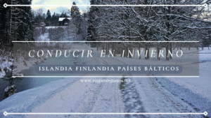 Conducir en invierno en Finlandia, Islandia y Países Bálticos: consejos prácticos
