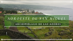 Qué ver en el Noroeste de São Miguel: ruta en coche por miradores y piscinas naturales