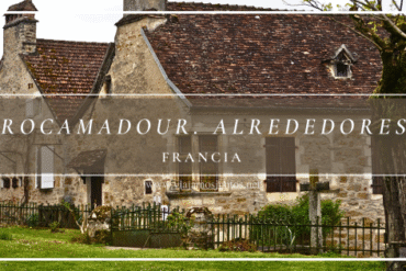 Visitar los alrededores de Rocamadour en un día